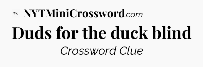 Duds for the duck blind - WSJ Crossword