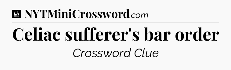Celiac sufferer's bar order - LA Times Crossword