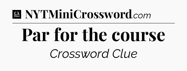 Par for the course - LA Times Crossword