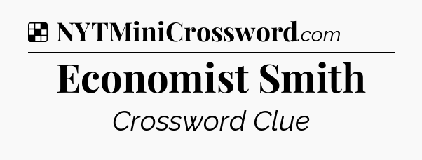 Solution: Economist Smith - NYT Crossword