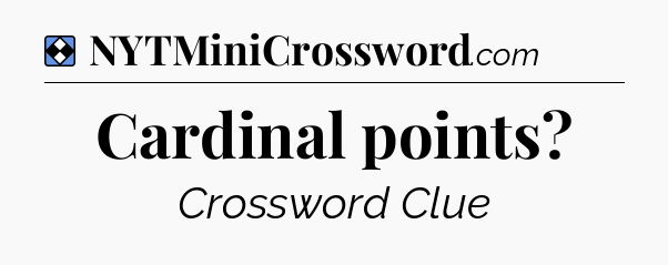 Solution: Cardinal points - NYT Mini Crossword
