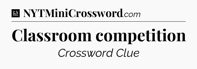 Classroom competition - LA Times Crossword