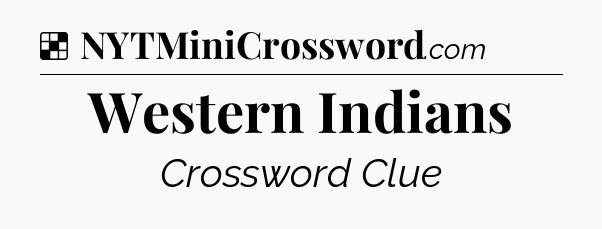 Solution: Western Indians - NYT Crossword