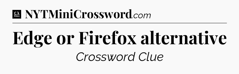 Edge or Firefox alternative - LA Times Crossword