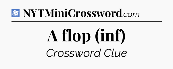 A flop (inf) Puzzle Page Crossword Clue