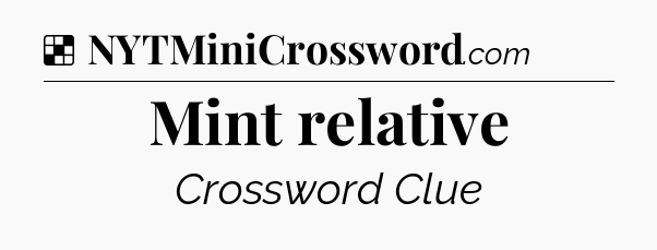 Solution: Mint relative - NYT Crossword
