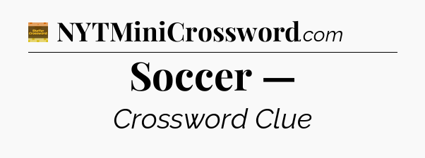 Soccer — - Eugene Sheffer Crossword