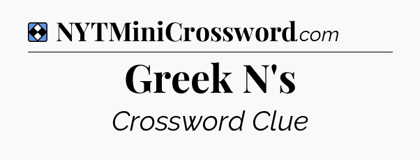Solution: Greek N's - NYT Mini Crossword
