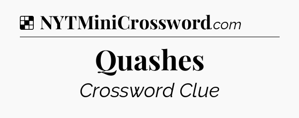 Solution: Quashes - NYT Crossword