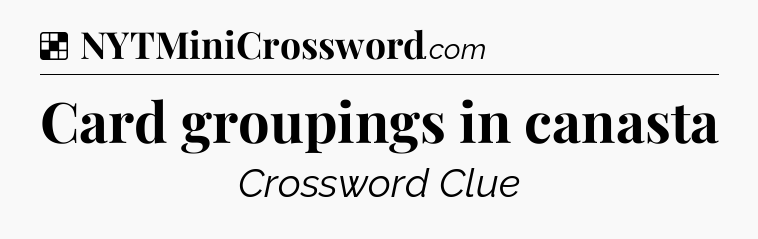 Card groupings in canasta NYT Crossword
