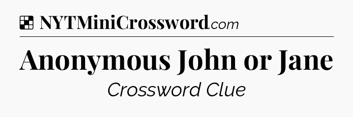 Solution: Anonymous John or Jane - NYT Crossword