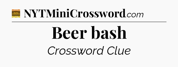 Beer bash - Eugene Sheffer Crossword