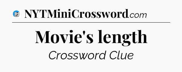 Movie's length Crossword Clue