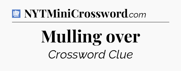 Mulling over Puzzle Page Crossword Clue