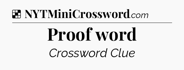 Solution: Proof word - NYT Crossword