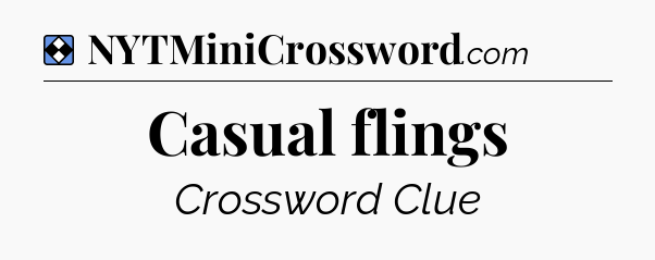 Solution: Casual flings - NYT Mini Crossword