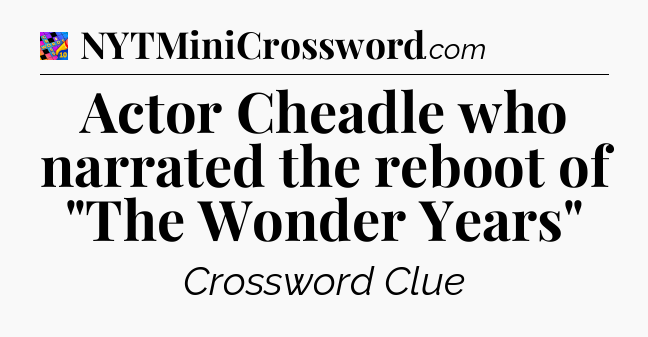 Actor Cheadle who narrated the reboot of 