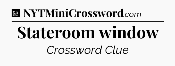 Stateroom window - LA Times Crossword