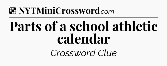 Solution: Parts of a school athletic calendar - NYT Crossword