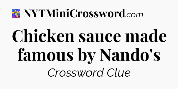Chicken sauce made famous by Nando's Codycross
