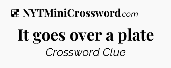 Solution: It goes over a plate - NYT Crossword