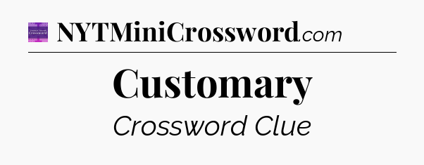 Customary - Thomas Joseph Crossword