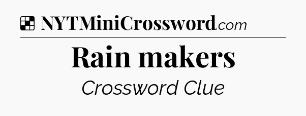 Solution: Rain makers - NYT Crossword