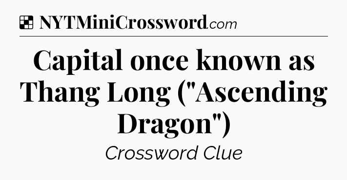 Solution: Capital once known as Thang Long (