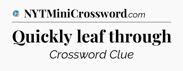 Quickly leaf through Crossword Clue