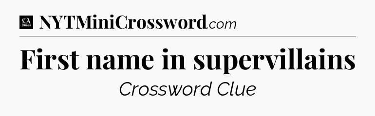 First name in supervillains - LA Times Crossword