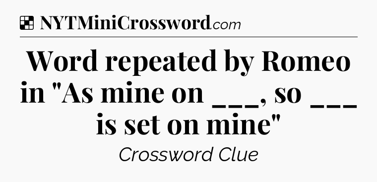 Solution: Word repeated by Romeo in 