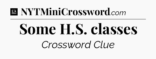 Some H.S. classes - LA Times Crossword