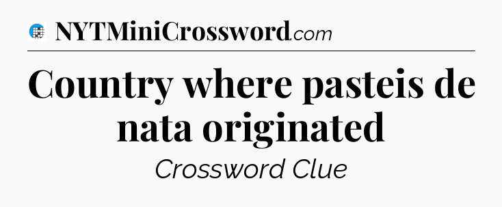 Country where pasteis de nata originated Crossword Clue