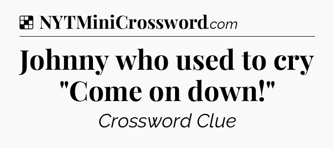 Solution: Johnny who used to cry 