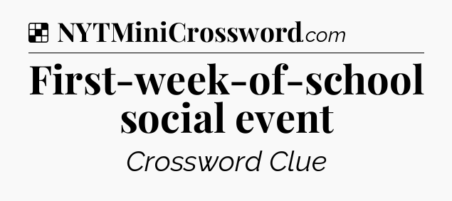 Solution: First-week-of-school social event - NYT Crossword