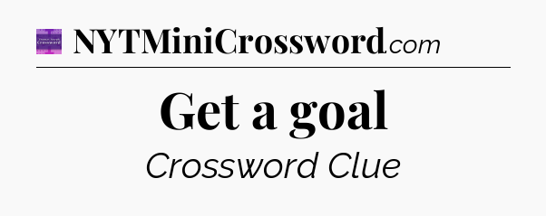 Get a goal - Thomas Joseph Crossword