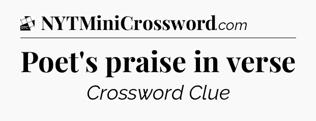Poet's praise in verse - Daily Themed Classic Crossword