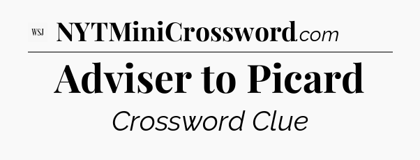 Adviser to Picard - WSJ Crossword