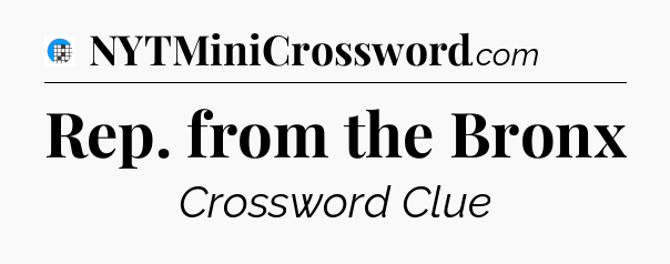 Rep. from the Bronx Crossword Clue