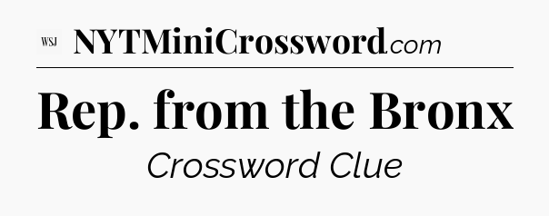 Rep. from the Bronx - WSJ Crossword
