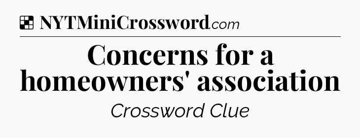 Solution: Concerns for a homeowners' association - NYT Crossword