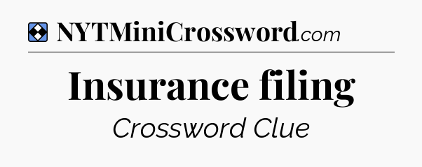 Solution: Insurance filing - NYT Mini Crossword