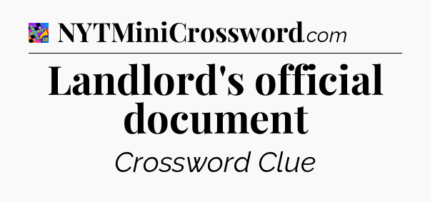 Landlord's official document Crossword Clue