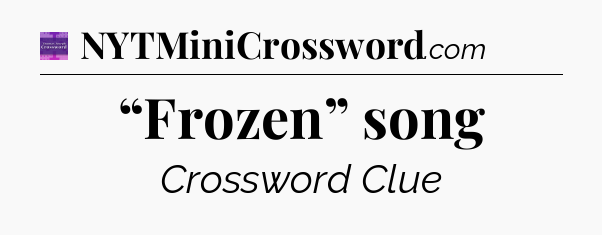 “Frozen” song - Thomas Joseph Crossword