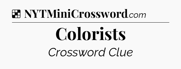 Solution: Colorists - NYT Crossword