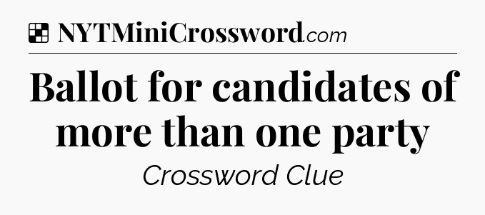 Solution: Ballot for candidates of more than one party - NYT Crossword