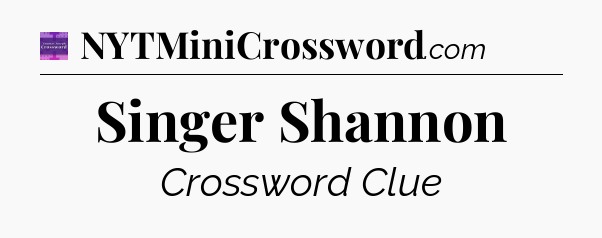 Singer Shannon - Thomas Joseph Crossword