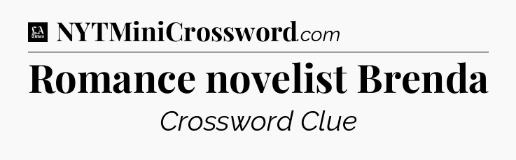 Romance novelist Brenda - LA Times Crossword