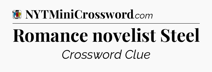 Romance novelist Steel Crossword Clue