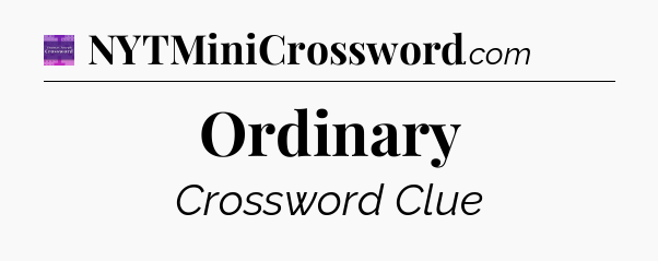Ordinary - Thomas Joseph Crossword
